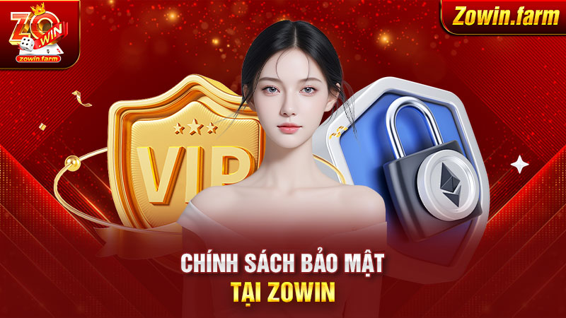 Chính sách bảo mật tại Zowin